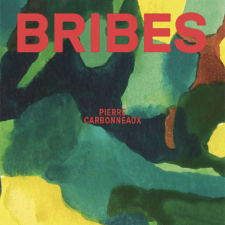 PIERRE CARBONNEAUX BRIBES